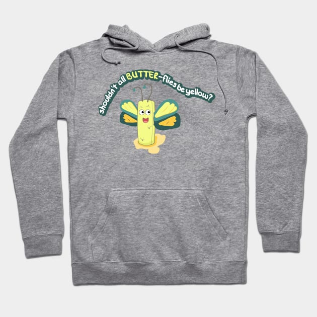 Shouldn't all BUTTER flies be yellow? Hoodie by nonbeenarydesigns